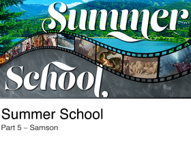 Watch the fifth message from our new series: Summer School