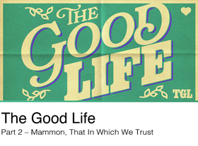 Watch the second message from our series: The Good Life