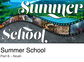 Watch the sixth message from our series: Summer School
